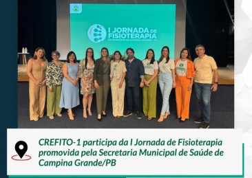 CREFITO-1 marca presença na I Jornada de Fisioterapia do município de Campina Grande/PB